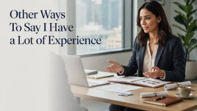Other Ways to Say I Have a Lot of Experience