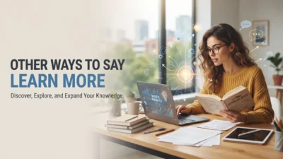 Other Ways to Say Learn More