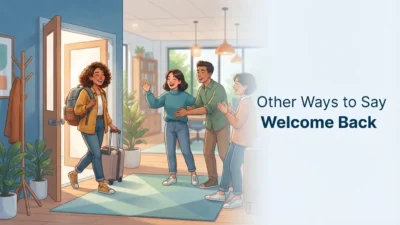 Other Ways to Say Welcome Back
