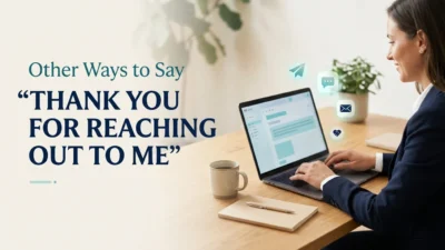 Other Ways to Say Thank You for Reaching Out to Me